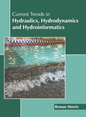 Current Trends in Hydraulics, Hydrodynamics and Hydroinformatics - 