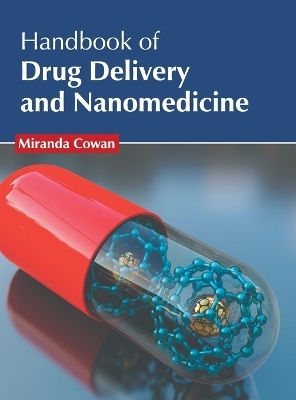 Handbook of Drug Delivery and Nanomedicine - 