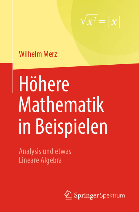 Höhere Mathematik in Beispielen - Wilhelm Merz