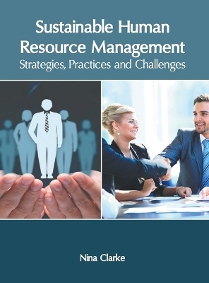 Sustainable Human Resource Management: Strategies, Practices and Challenges - 