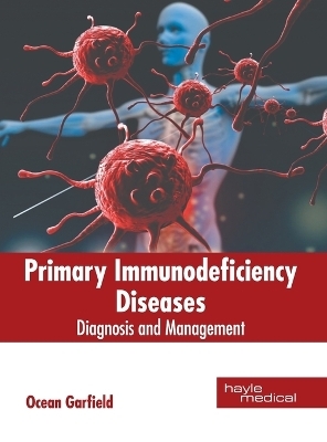 Primary Immunodeficiency Diseases: Diagnosis and Management - 