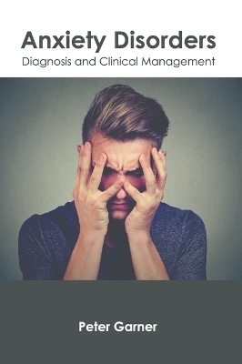 Anxiety Disorders: Diagnosis and Clinical Management - 