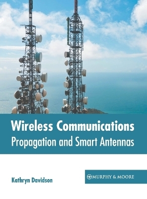 Wireless Communications: Propagation and Smart Antennas - 