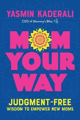 Mom Your Way - Yasmin Kaderali