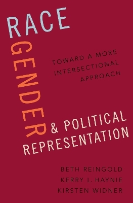 Race, Gender, and Political Representation - Beth Reingold, Kerry L. Haynie, Kirsten Widner