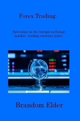 Forex Trading - Brandom Elder