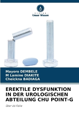 Erektile Dysfunktion in Der Urologischen Abteilung Chu Point-G - Mayoro DEMBELE, M Lamine DIAKITE, Cheickna Badiaga