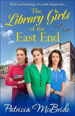 The Library Girls of the East End -  Patricia McBride