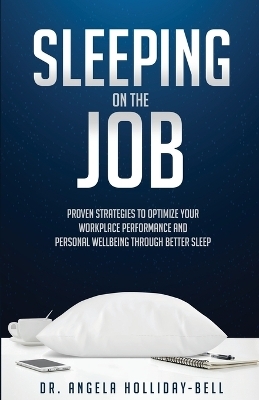 Sleeping On The Job - Dr Angela Holliday-Bell