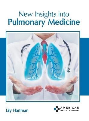 New Insights Into Pulmonary Medicine - 