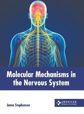 Molecular Mechanisms in the Nervous System - 