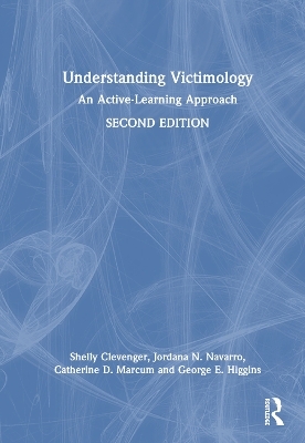 Understanding Victimology - Shelly Clevenger, Jordana N. Navarro, Catherine D. Marcum, George E. Higgins