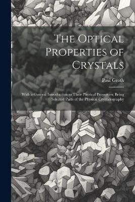 The Optical Properties of Crystals - Paul Groth