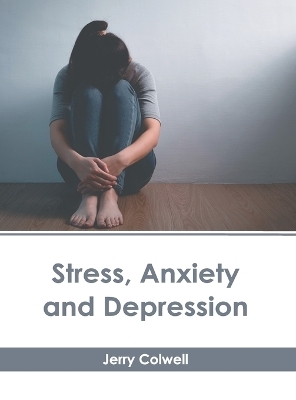 Stress, Anxiety and Depression - 