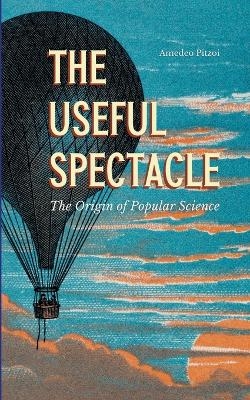 The Useful Spectacle - Amedeo Pitzoi