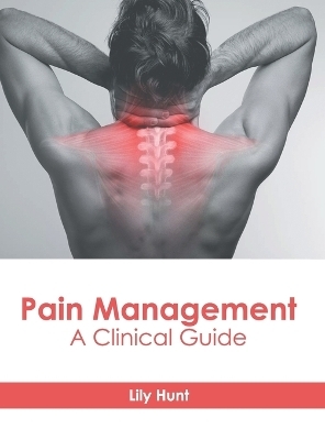 Pain Management: A Clinical Guide - 