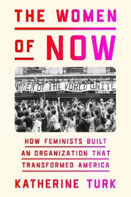 The Women of NOW - Katherine Turk