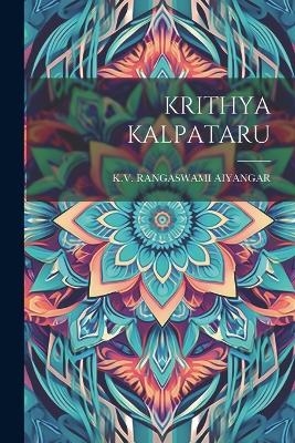 Krithya Kalpataru - Kv Rangaswami Aiyangar