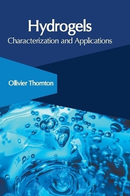 Hydrogels: Characterization and Applications - 