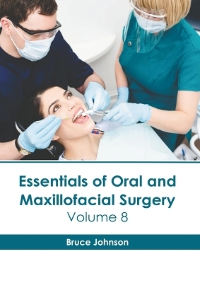 Essentials of Oral and Maxillofacial Surgery: Volume 8 - 