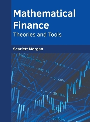 Mathematical Finance: Theories and Tools - 