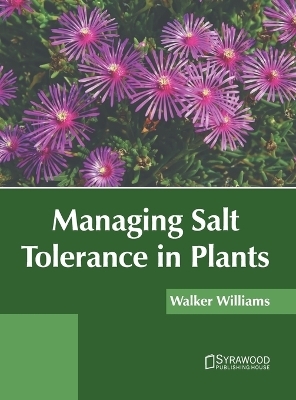 Managing Salt Tolerance in Plants - 