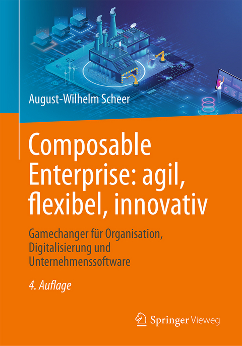 Composable Enterprise: agil, flexibel, innovativ - August-Wilhelm Scheer