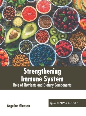 Strengthening Immune System: Role of Nutrients and Dietary Components - 