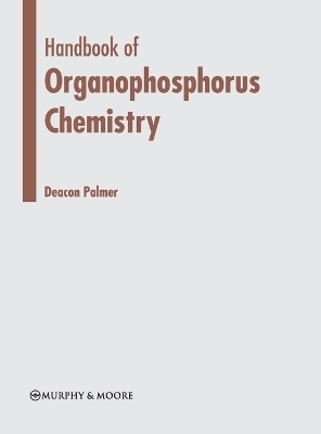 Handbook of Organophosphorus Chemistry - 