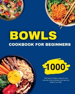 Bowls Cookbook for Beginners - André Paolin