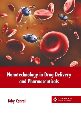 Nanotechnology in Drug Delivery and Pharmaceuticals - 