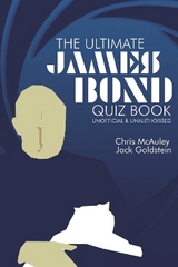 James Bond - The Ultimate Quiz Book - Goldstein, Jack; McAuley, Chris