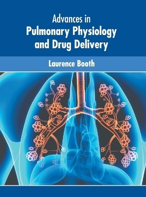 Advances in Pulmonary Physiology and Drug Delivery - 