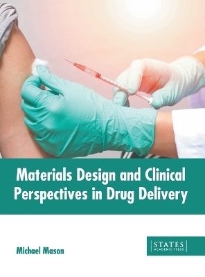 Materials Design and Clinical Perspectives in Drug Delivery - 