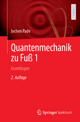 Quantenmechanik zu Fuß 1 - Pade, Jochen