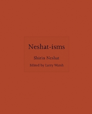 Neshat-isms - Shirin Neshat