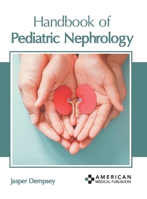 Handbook of Pediatric Nephrology - 