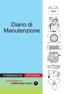 Diario di Manutenzione - installazione di motori diesel bimotore - Dennison Berwick