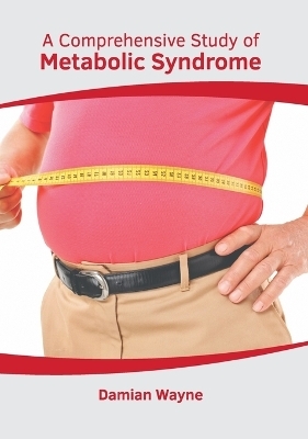 A Comprehensive Study of Metabolic Syndrome - 