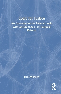 Logic for Justice - Isaac Wilhelm