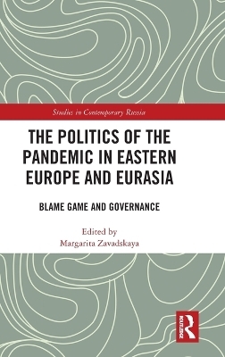 The Politics of the Pandemic in Eastern Europe and Eurasia - 