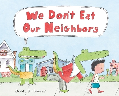 We Don't Eat Our Neighbors - Daniel J. Mahoney