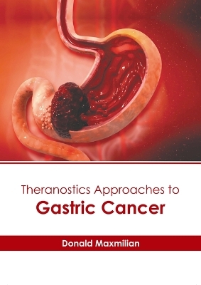 Theranostics Approaches to Gastric Cancer - 