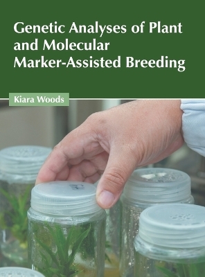 Genetic Analyses of Plant and Molecular Marker-Assisted Breeding - 