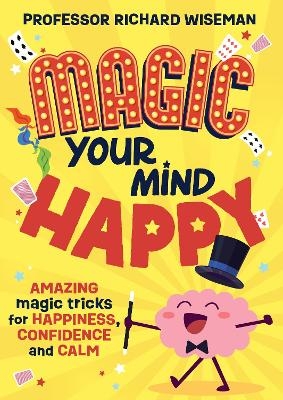 Magic Your Mind Happy - Richard Wiseman