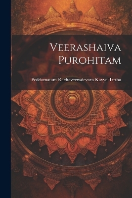 Veerashaiva Purohitam - Peddamatam Rachaveeradevara K Tirtha