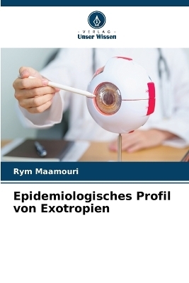 Epidemiologisches Profil von Exotropien - Rym Maamouri