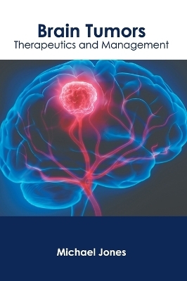 Brain Tumors: Therapeutics and Management - 