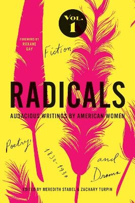 Radicals, Volume 1: Fiction, Poetry, and Drama - 