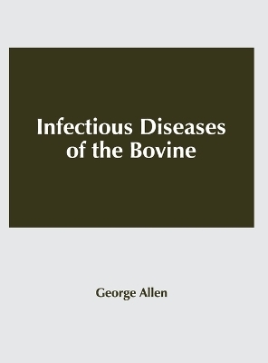 Infectious Diseases of the Bovine - 